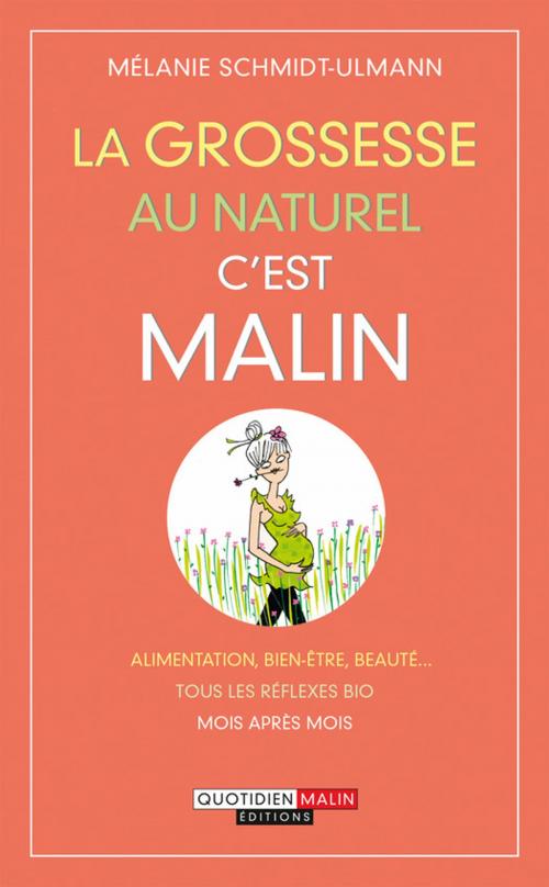 Cover of the book La grossesse au naturel, c'est malin by Mélanie Schmidt-Ulmann, Éditions Leduc.s