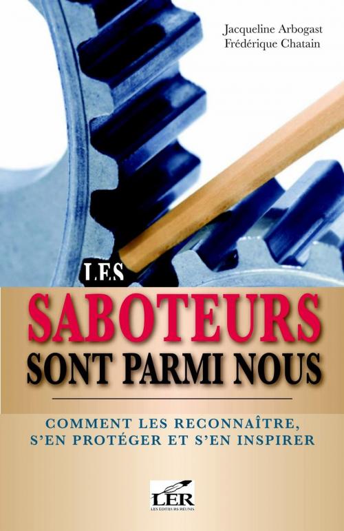 Cover of the book Les saboteurs sont parmi nous by Jacqueline Arbogast, Frederique Chatain, LES EDITEURS RÉUNIS