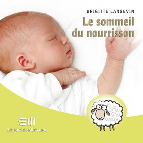 Cover of the book Le sommeil du nourrisson by Langevin Brigitte, De Mortagne
