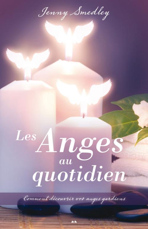 Cover of the book Les Anges au quotidien by Jenny Smedley, Éditions AdA