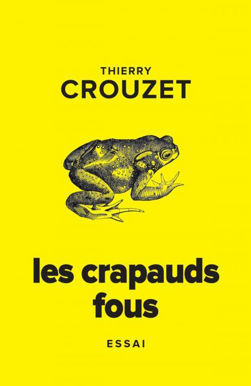 Cover of the book Les crapauds fous by Thierry Crouzet, Thaulk
