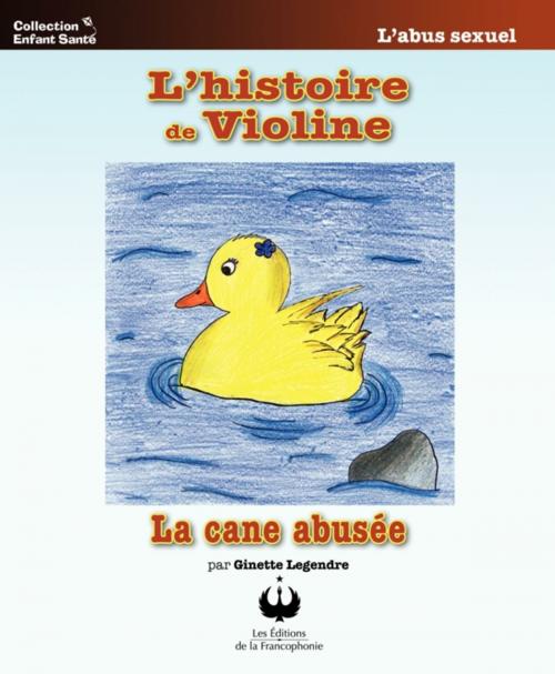 Cover of the book L'histoire de Violine la cane abusée by Ginette Legendre, Editions des Merisiers