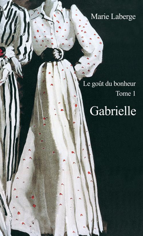 Cover of the book Gabrielle by Marie Laberge, Editions Martha inc.