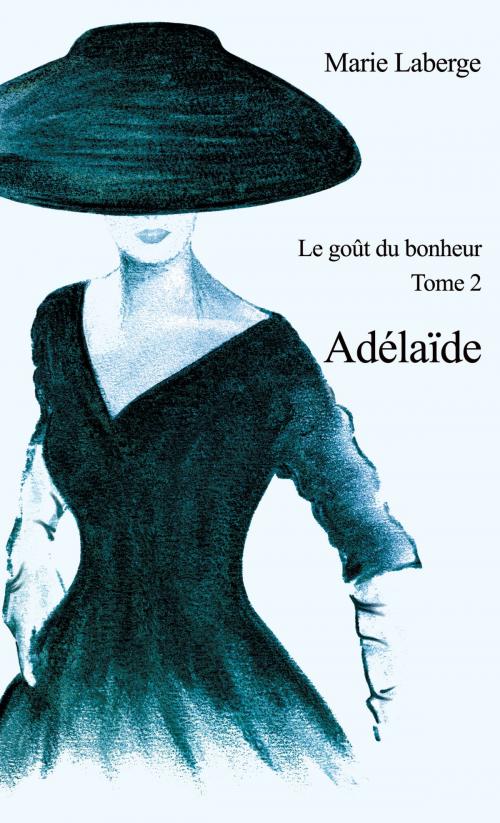 Cover of the book Adélaïde by Marie Laberge, Editions Martha inc.