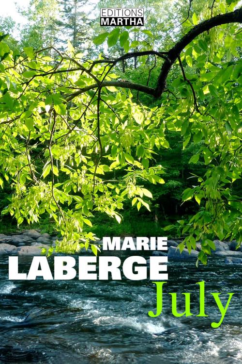 Cover of the book July by Marie Laberge, Editions Martha inc.