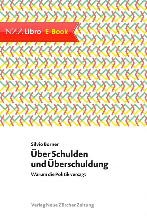 Cover of the book Über Schulden und Überschuldung by Silvio Borner, Neue Zürcher Zeitung NZZ Libro