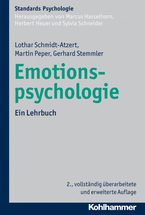 Cover of the book Emotionspsychologie by Martin Peper, Gerhard Stemmler, Lothar Schmidt-Atzert, Marcus Hasselhorn, Herbert Heuer, Silvia Schneider, Kohlhammer Verlag