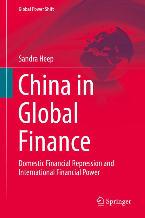 Cover of the book China in Global Finance by Sandra Heep, Springer International Publishing