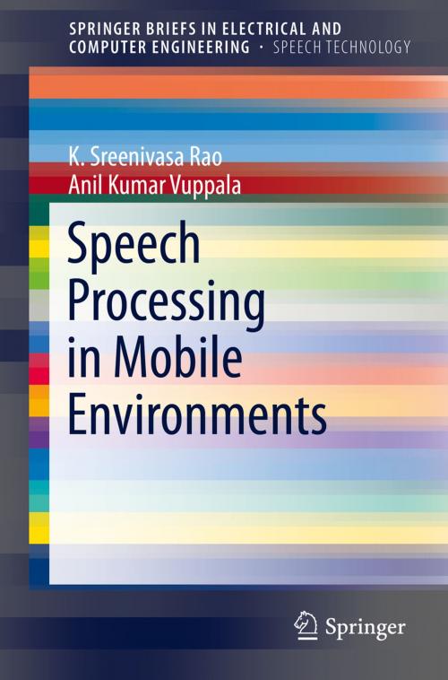 Cover of the book Speech Processing in Mobile Environments by Anil Kumar Vuppala, K. Sreenivasa Rao, Springer International Publishing