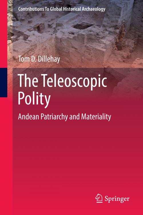 Cover of the book The Teleoscopic Polity by Tom D. Dillehay, Springer International Publishing