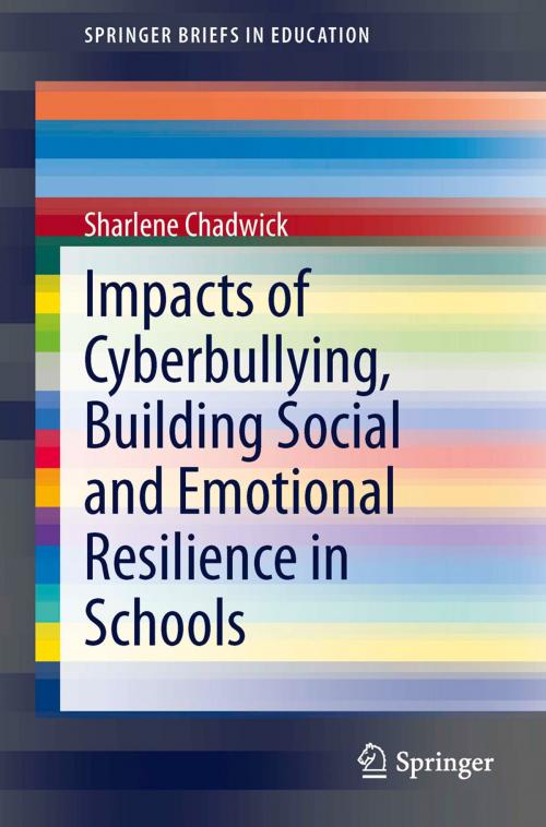 Cover of the book Impacts of Cyberbullying, Building Social and Emotional Resilience in Schools by Sharlene  Chadwick, Springer International Publishing