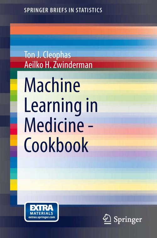 Cover of the book Machine Learning in Medicine - Cookbook by Ton J. Cleophas, Aeilko H. Zwinderman, Springer International Publishing