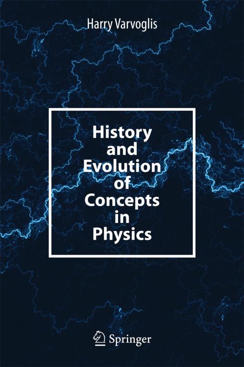 Cover of the book History and Evolution of Concepts in Physics by Harry Varvoglis, Springer International Publishing