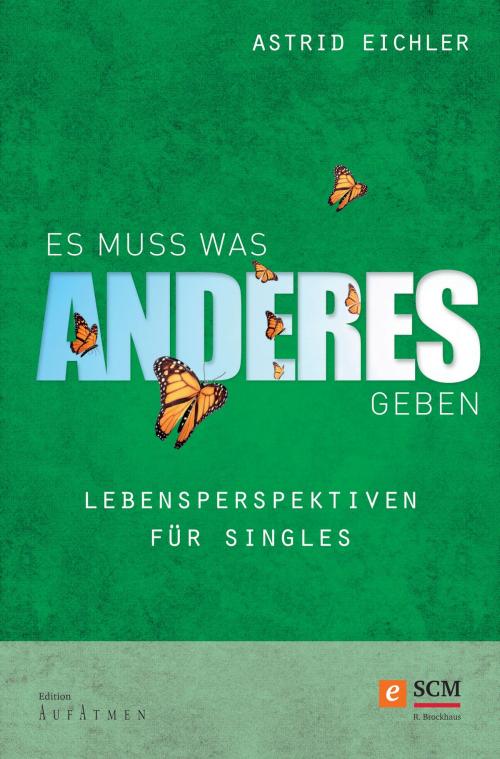 Cover of the book Es muss was Anderes geben by Astrid Eichler, SCM R.Brockhaus