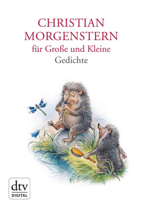 Cover of the book Christian Morgenstern für Große und Kleine by Christian Morgenstern, dtv Verlagsgesellschaft mbH & Co. KG