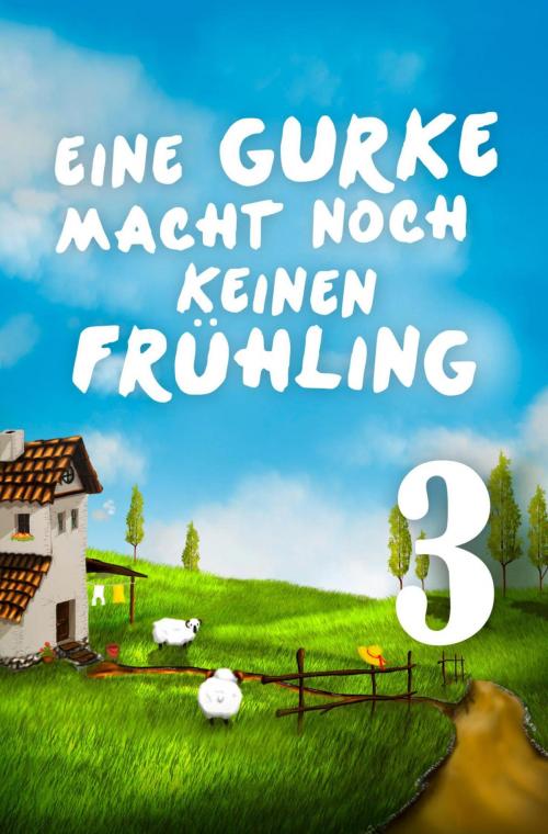 Cover of the book Eine Gurke macht noch keinen Frühling 3 by Eva Maaser, Knaur eBook