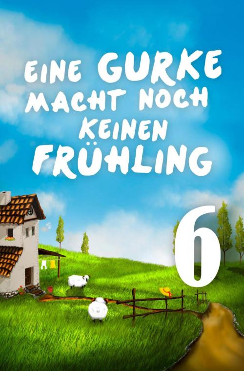 Cover of the book Eine Gurke macht noch keinen Frühling 6 by Eva Maaser, Knaur eBook