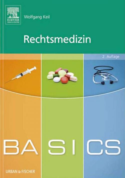 Cover of the book BASICS Rechtsmedizin by Wolfgang Keil, Elsevier Health Sciences