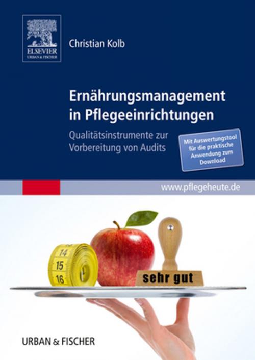 Cover of the book Ernährungsmanagement in Pflegeeinrichtungen by Christian Kolb, Elsevier Health Sciences