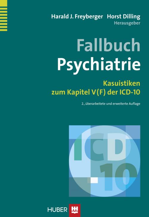 Cover of the book Fallbuch Psychiatrie by Horst Dilling, Harald J. Freyberger, Hogrefe Verlag Bern (ehemals Hans Huber)