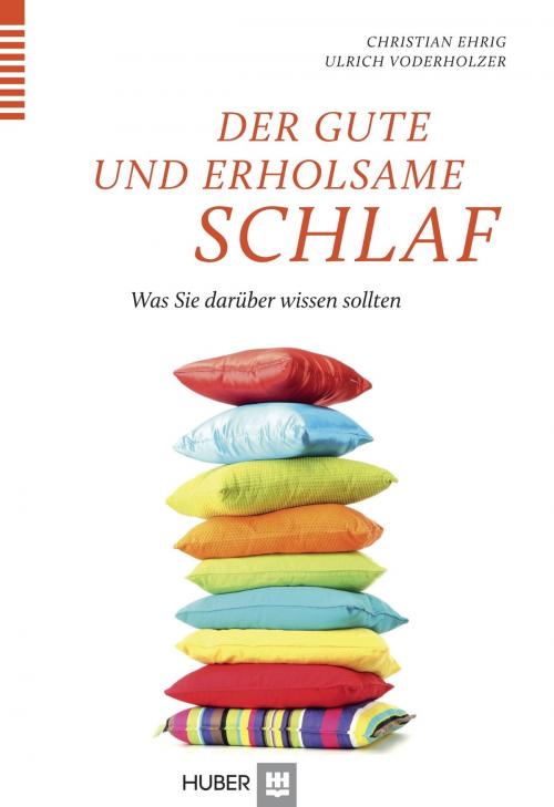 Cover of the book Der gute und erholsame Schlaf by Christian Ehrig, Ulrich Voderholzer, Hogrefe Verlag Bern (ehemals Hans Huber)