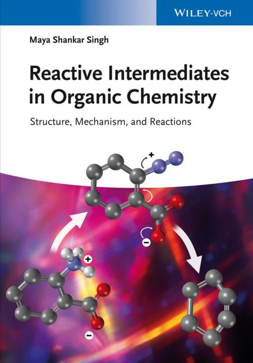 Cover of the book Reactive Intermediates in Organic Chemistry by Maya Shankar Singh, Wiley