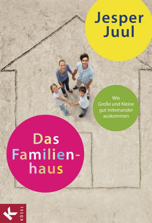 Cover of the book Das Familienhaus by Jesper Juul, Kösel-Verlag