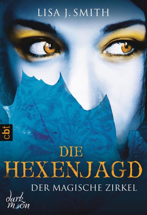 Cover of the book Der magische Zirkel - Die Hexenjagd by Lisa J. Smith, cbt