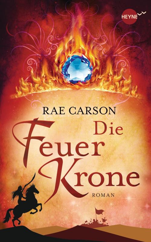 Cover of the book Die Feuerkrone by Rae Carson, Heyne Verlag