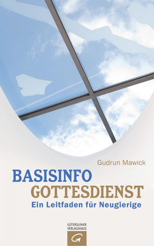 Cover of the book Basisinfo Gottesdienst by Gudrun Mawick, Gütersloher Verlagshaus