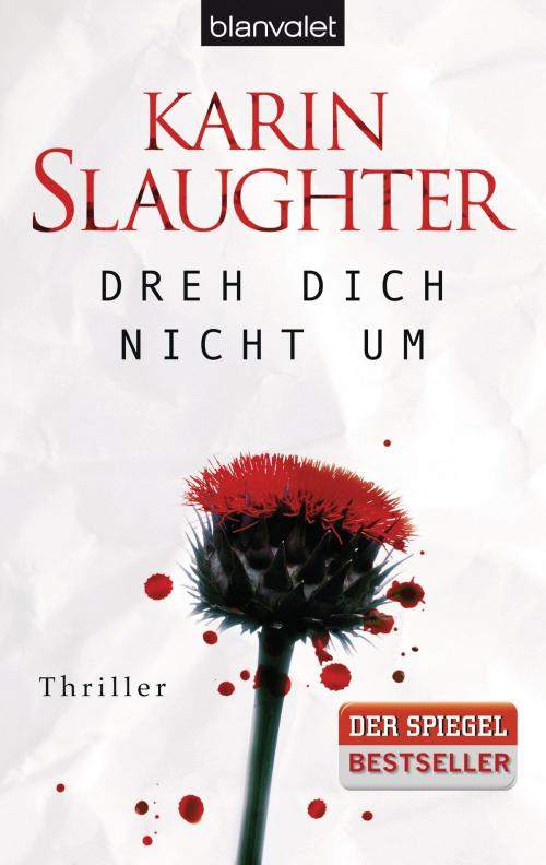 Cover of the book Dreh dich nicht um by Karin Slaughter, Blanvalet Taschenbuch Verlag