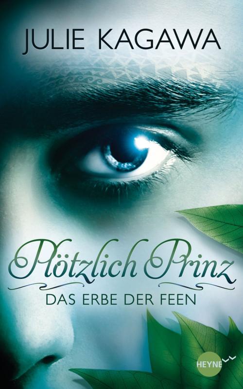 Cover of the book Plötzlich Prinz - Das Erbe der Feen by Julie Kagawa, Heyne Verlag