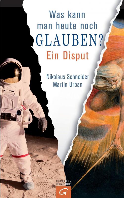 Cover of the book Was kann man heute noch glauben? by Nikolaus Schneider, Martin Urban, Gütersloher Verlagshaus