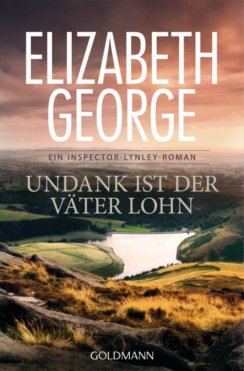 Cover of the book Undank ist der Väter Lohn by Elizabeth George, Goldmann Verlag