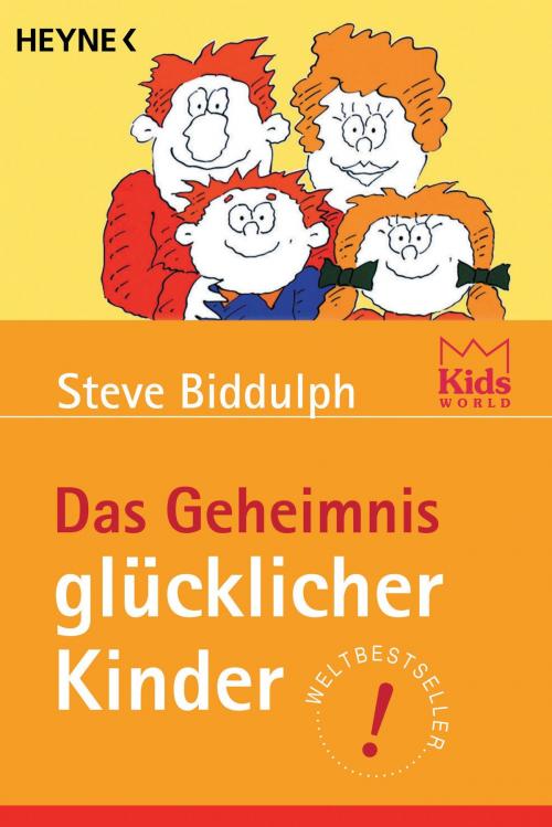 Cover of the book Das Geheimnis glücklicher Kinder by Steve Biddulph, Heyne Verlag