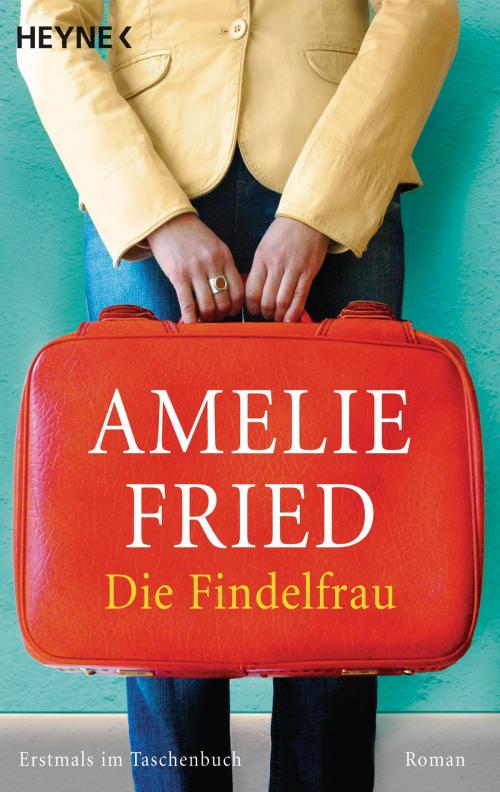 Cover of the book Die Findelfrau by Amelie Fried, Heyne Verlag