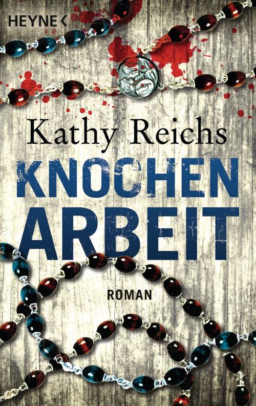 Cover of the book Knochenarbeit by Kathy Reichs, Karl Blessing Verlag