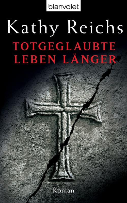 Cover of the book Totgeglaubte leben länger by Kathy Reichs, Karl Blessing Verlag