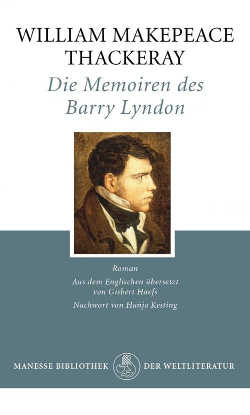 Cover of the book Die Memoiren des Barry Lyndon by William Makepeace Thackeray, Hanjo Kesting, Manesse Verlag
