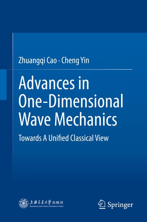 Cover of the book Advances in One-Dimensional Wave Mechanics by Zhuangqi Cao, Cheng Yin, Springer Berlin Heidelberg