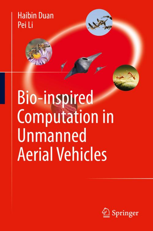 Cover of the book Bio-inspired Computation in Unmanned Aerial Vehicles by Haibin Duan, Pei Li, Springer Berlin Heidelberg