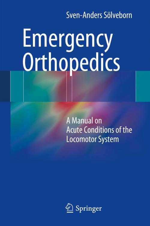 Cover of the book Emergency Orthopedics by Sven-Anders Sölveborn, Springer Berlin Heidelberg