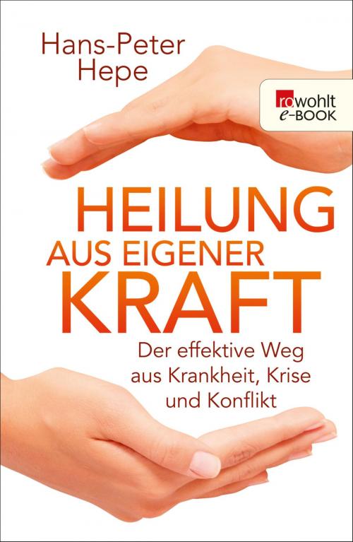 Cover of the book Heilung aus eigener Kraft by Hans-Peter Hepe, Rowohlt E-Book