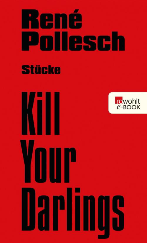 Cover of the book Kill Your Darlings by René Pollesch, Rowohlt E-Book