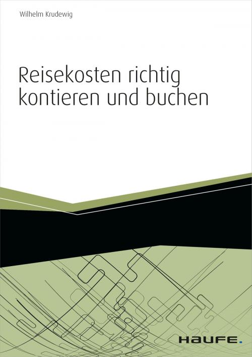 Cover of the book Reisekosten richtig kontieren und buchen - inkl. Arbeitshilfen online by Wilhelm Krudewig, Haufe