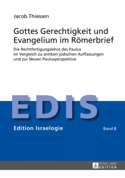 Cover of the book Gottes Gerechtigkeit und Evangelium im Roemerbrief by Jacob Thiessen, Peter Lang