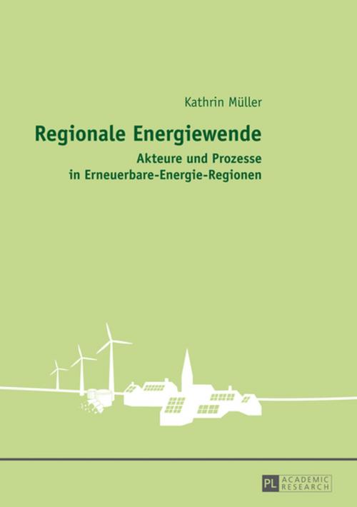 Cover of the book Regionale Energiewende by Kathrin Müller, Peter Lang