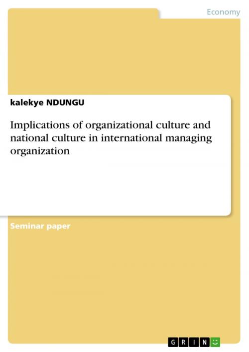 Cover of the book Implications of organizational culture and national culture in international managing organization by kalekye NDUNGU, GRIN Verlag