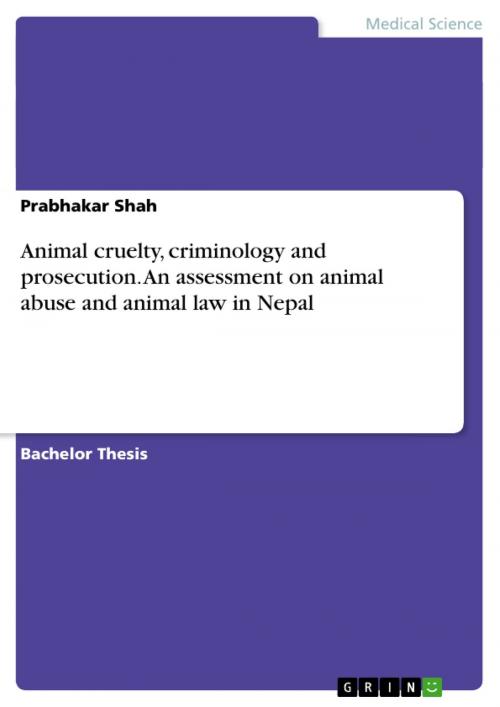 Cover of the book Animal cruelty, criminology and prosecution. An assessment on animal abuse and animal law in Nepal by Prabhakar Shah, GRIN Verlag