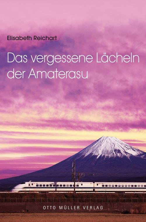 Cover of the book Das vergessene Lächeln der Amaterasu by Elisabeth Reichart, Otto Müller Verlag